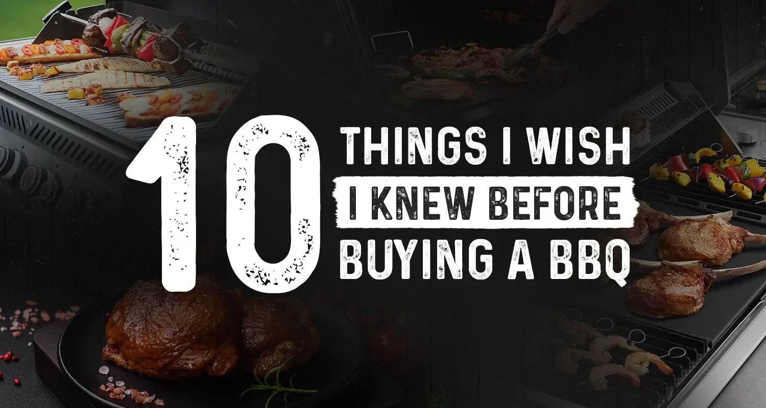 10 Things I Wish I Knew Before Buying a BBQ - Joe's BBQs