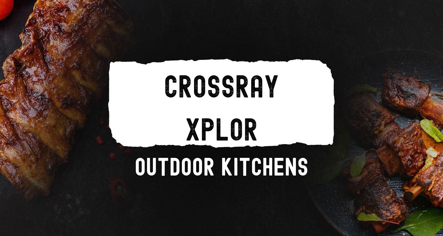 Discover the Best Crossray Xplor Outdoor Kitchens for Your Crossray Backyard